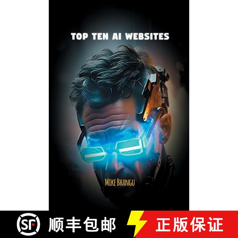 【3-4周达】Top Ten AI Websites: Unlocking the Potential of Artificial Intelligence [9781774818930]