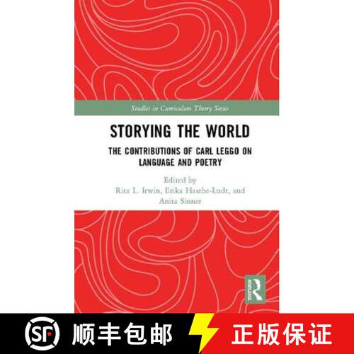 【3-4周达】精装 Storying the World : The Contributions of Carl Leggo on Language and Poetry [9780367111489]