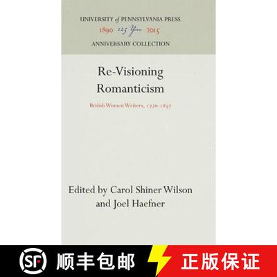 【3-4周达】精装 Re-Visioning Romanticism: British Women Writers, 1776-1837 [9780812232318]