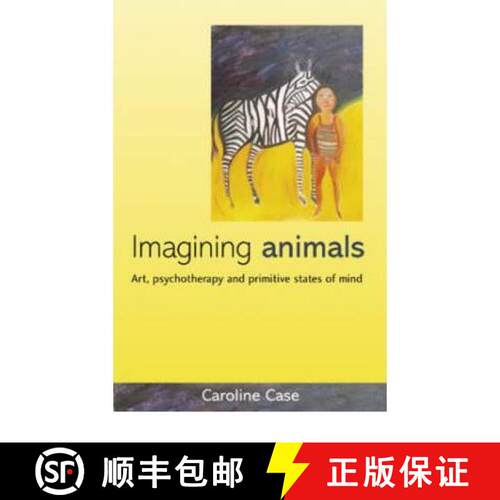 【3-4周达】Imagining Animals : Art, Psychotherapy and Primitive States of Mind [9781583919583]