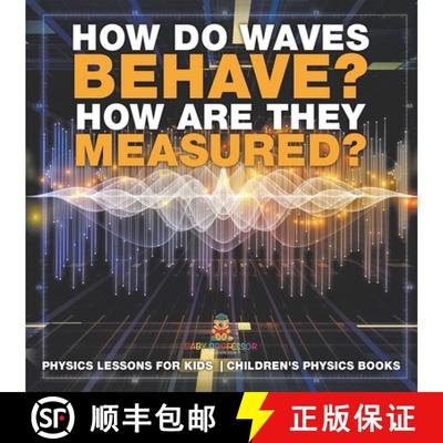 【3-4周达】How Do Waves Behave? How Are They Measured? Physics Lessons for Kids | Children's Physics ... [9798869431011]