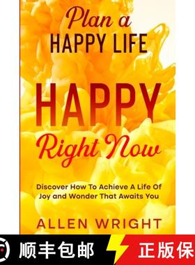 【3-4周达】Plan A Happy Life : Happy Right Now - Discover How To Achieve A Life of Joy and Wonder Tha... [9781804280065]