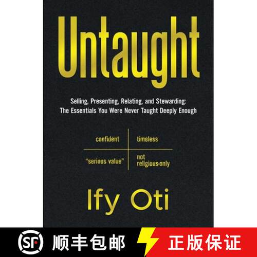 【3-4周达】Untaught: Selling, Presenting, Relating, and Stewarding: The Essentials You Were Never Tau... [9798765216392]