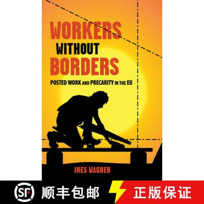 【3-4周达】Workers Without Borders: Posted Work and Precarity in the EU [9781501729157]
