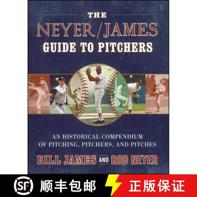 【3-4周达】The Neyer/James Guide to Pitchers: An Historical Compendium of Pitching, Pitchers, and Pit... [9780743261586]