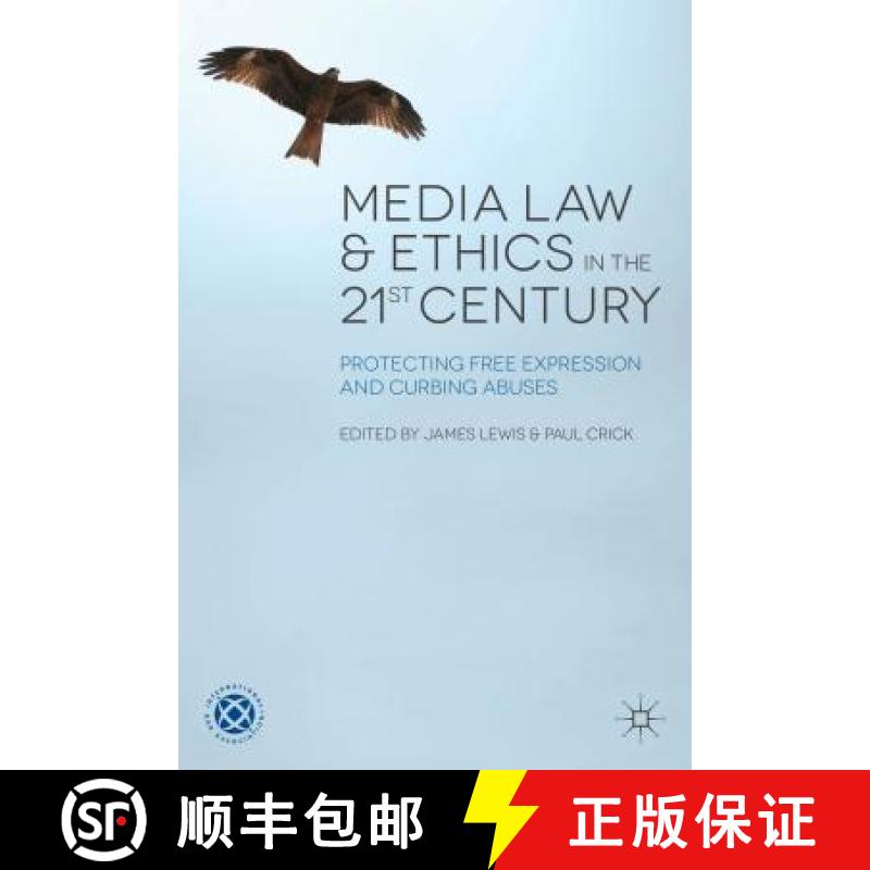 【3-4周达】Media Law and Ethics in the 21st Century : Protecting Free Expression and Curbing Abuses [9780230301870]