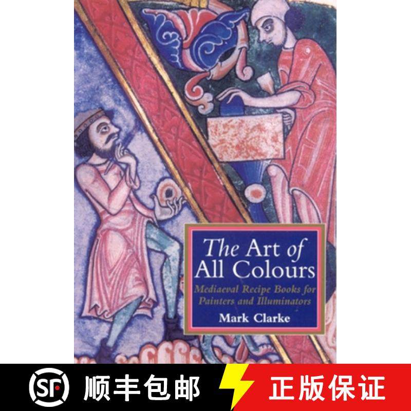 【3-4周达】The Art of All Colours : Mediaeval Recipe Books for Painters and Illuminators [9781873132722]
