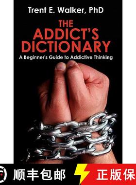 预订 The Addict's Dictionary: A Beginner's Guide to Addictive Thinking [9781439245224]