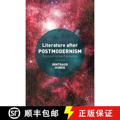 【3-4周达】Literature after Postmodernism : Reconstructive Fantasies (1st ed. 2014) [9781349491971]