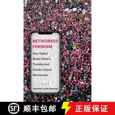 【3-4周达】Networked Feminism: How Digital Media Makers Transformed Gender Justice Movements (First E... [9780520383845]