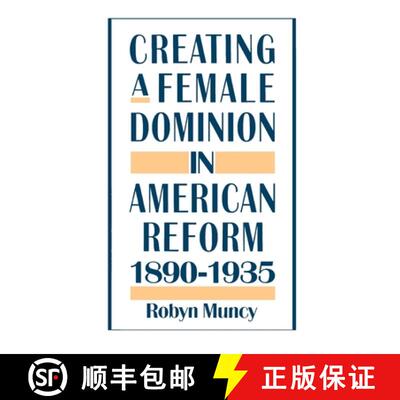 【3-4周达】Creating a Female Dominion in American Reform, 1890-1935 [9780195089240]