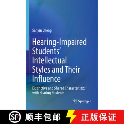 【3-4周达】Hearing-Impaired Students’ Intellectual Styles and Their Influence: Distinctive and Share... [9789811988127]