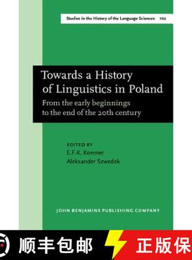 【3-4周达】Towards a History of Linguistics in Poland: From the early beginnings to the end of the 20... [9789027245915]