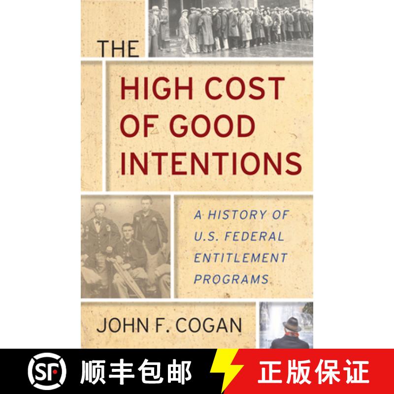 【3-4周达】The High Cost of Good Intentions: A History of U.S. Federal Entitlement Programs [9781503603547]