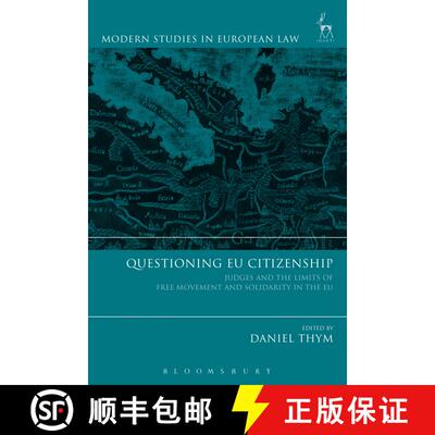 【3-4周达】Questioning EU Citizenship: Judges and the Limits of Free Movement and Solidarity in the EU [9781509914685]