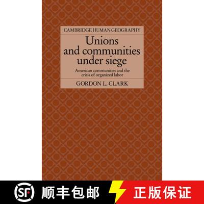 【3-4周达】Unions and Communities under Siege: American Communities and the Crisis of Organized Labor... [9780521025836]