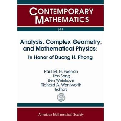 【4周达】Analysis, Complex Geometry, and Mathematical Physics: In Honor of Duong H. Phong [9781470414641]