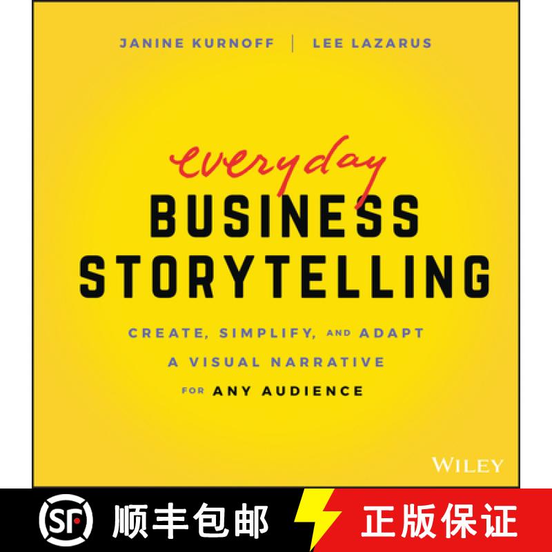 【3-4周达】Everyday Business Storytelling: Create, Simplify, And Adapt A Visual Narrative For Any Aud... [9781119704669]