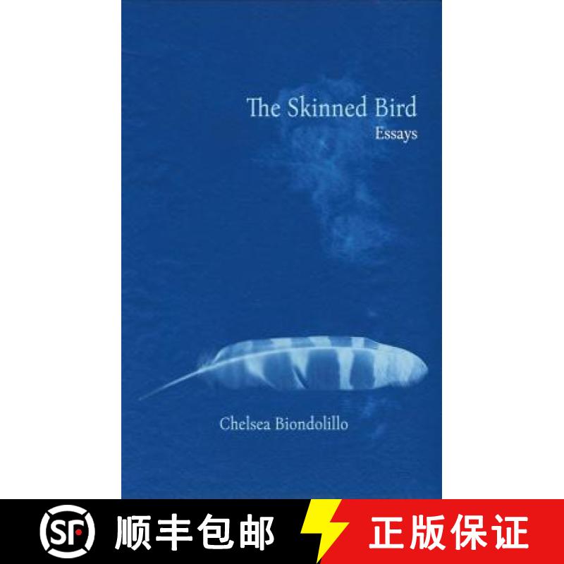 【2-3周达】The Skinned Bird: Essays [9781732325111]