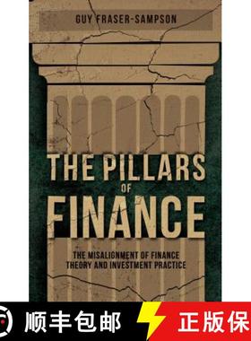 【3-4周达】The Pillars of Finance: The Misalignment of Finance Theory and Investment Practice [9781137264053]