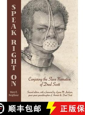 【3-4周达】Speak Right On: Conjuring the Slave Narrative of Dred Scott [9780996254113]
