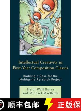 预订 Intellectual Creativity in First-Year Composition Classes : Building a Case for the Multigenre R... [9781475824926]