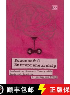 【3-4周达】Successful Entrepreneurship: Confronting Economic Theory with Empirical Practice: Confront... [9781843761617]