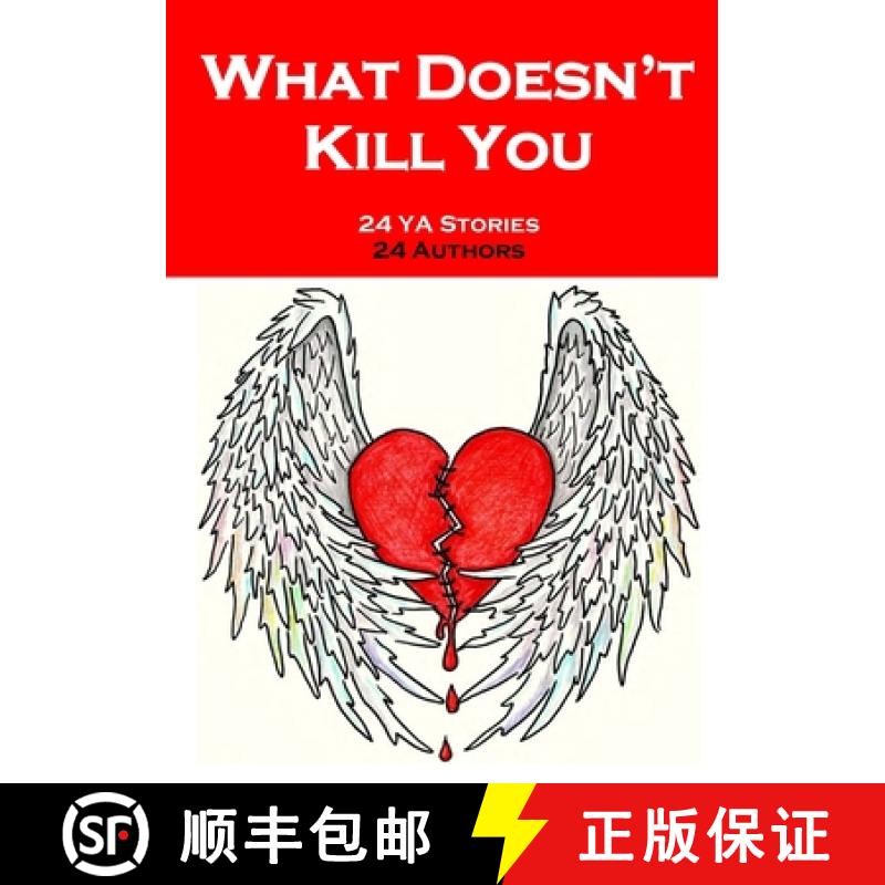 【2-3周达】What Doesn't Kill You: An Anthology of YA Short Fiction [9780578209838]