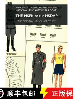 【3-4周达】The Nsfk of the Nsdap: Nationalsozialistisches Fliegerkorps - National Socialist Flyers Corps [9781474536820]
