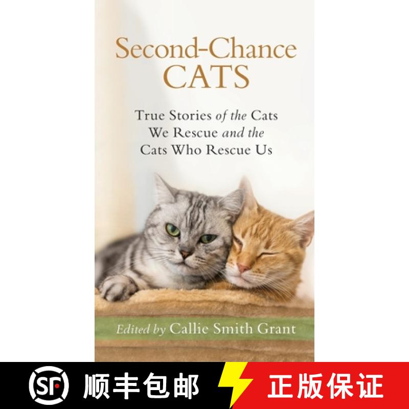 【3-4周达】Second-Chance Cats: True Stories of the Cats We Rescue and the Cats Who Rescue Us [9780800739959]