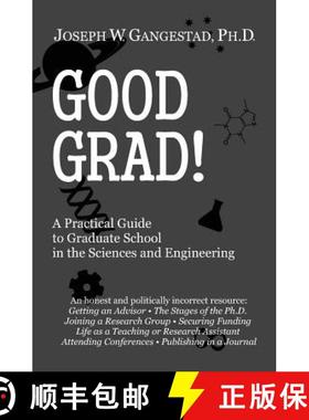 【3-4周达】Good Grad!: A Practical Guide to Graduate School in the Sciences & Engineering [9780988972605]