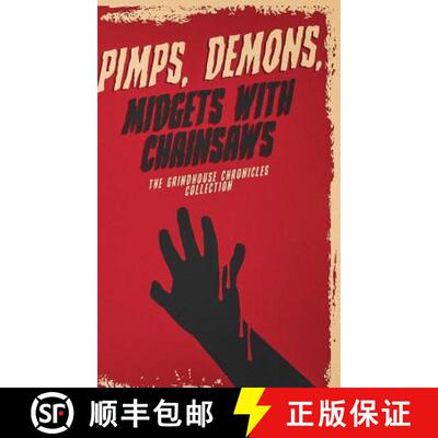 【3-4周达】精装 Pimps, Demons, Midgets With Chainsaws: The Grindhouse Chronicles Collection [9781945294051]