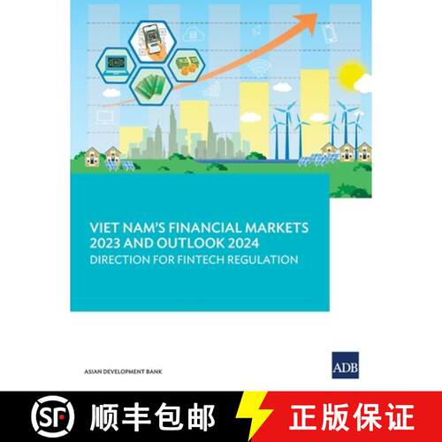 【3-4周达】Viet Nam's Financial Markets 2023 and Outlook 2024: Direction for Fintech Regulation [9789292771614]