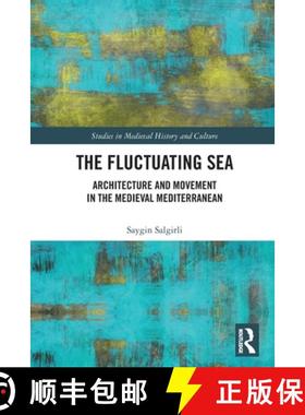 【3-4周达】The Fluctuating Sea: Architecture and Movement in the Medieval Mediterranean [9780367608484]