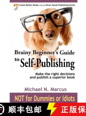 预订 Brainy Beginner's Guide to Self-Publishing: Learn how to make the right decisions and publish an... [9780983057222]