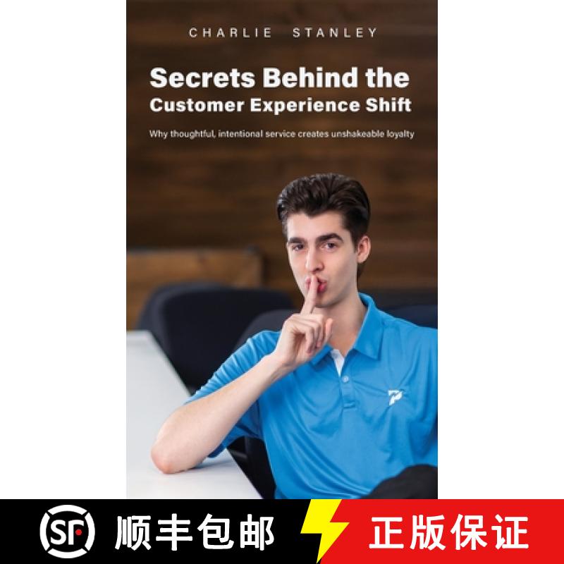 【3-4周达】Secrets Behind the Customer Experience Shift: Why thoughtful, intentional service creates ... [9781783243570]