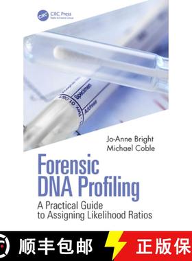 【3-4周达】Forensic DNA Profiling: A Practical Guide to Assigning Likelihood Ratios [9780367029029]