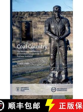 【3-4周达】Coal Country: The Memory and Meaning of Coalfields: Deindustrialization and Scottish Natio... [9781912702541]