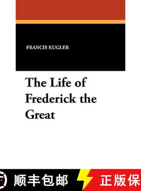 【3-4周达】The Life of Frederick the Great [9781434407337]