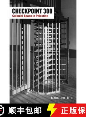 【3-4周达】Checkpoint 300 – Colonial Space in Palestine [9781517919849]