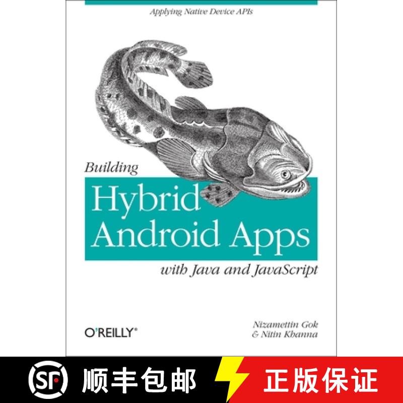 【3-4周达】Building Hybrid Android Applications Using Java and JavaScript: Applying Native Device Apis [9781449361914]