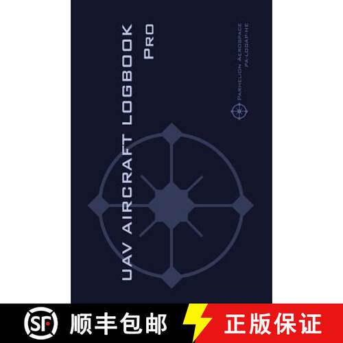 【3-4周达】精装 UAV AIRCRAFT LOGOOK Pro: The Complete Technical Logbook for Professional Drone Operat... [9782839925105]
