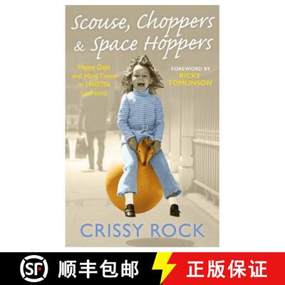 【3-4周达】Scouse, Choppers & Space Hoppers - A Liverpool Life of Happy Days and Hard Times: A Liverp... [9781786069504]