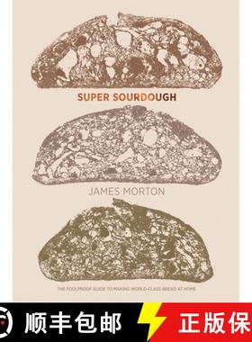 【3-4周达】Super Sourdough: The Foolproof Guide to Making World-Class Bread at Home [9781787134652]