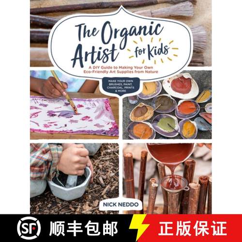 【3-4周达】The Organic Artist for Kids: A DIY Guide to Making Your Own Eco-Friendly Art Supplies from... [9781631597671]