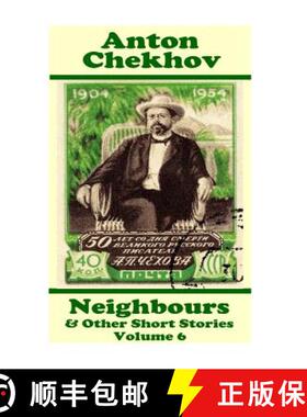 预订 Anton Chekhov - Neighbours & Other Short Stories (Volume 6): Short story compilations from argua... [9781780008981]