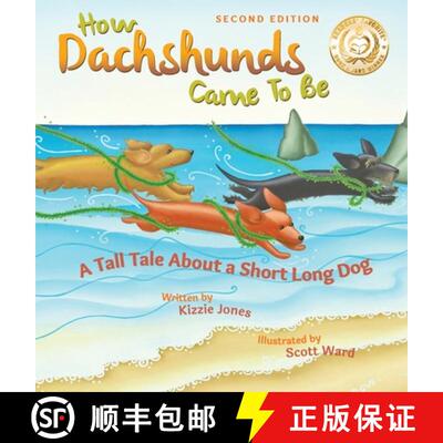 【3-4周达】精装 How Dachshunds Came to Be (Second Edition Hard Cover): A Tall Tale About a Short Long... [9781947543072]
