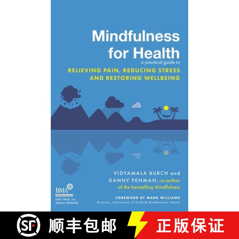 【3-4周达】Mindfulness for Health : A practical guide to relieving pain, reducing stress and restorin... [9780749959241]