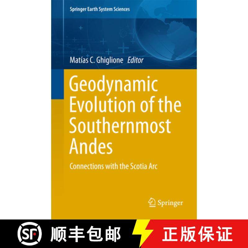 【3-4周达】Geodynamic Evolution of the Southernmost Andes: Connections with the Scotia ARC [9783319397252]