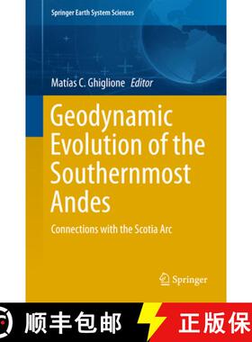 【3-4周达】Geodynamic Evolution of the Southernmost Andes: Connections with the Scotia ARC [9783319397252]